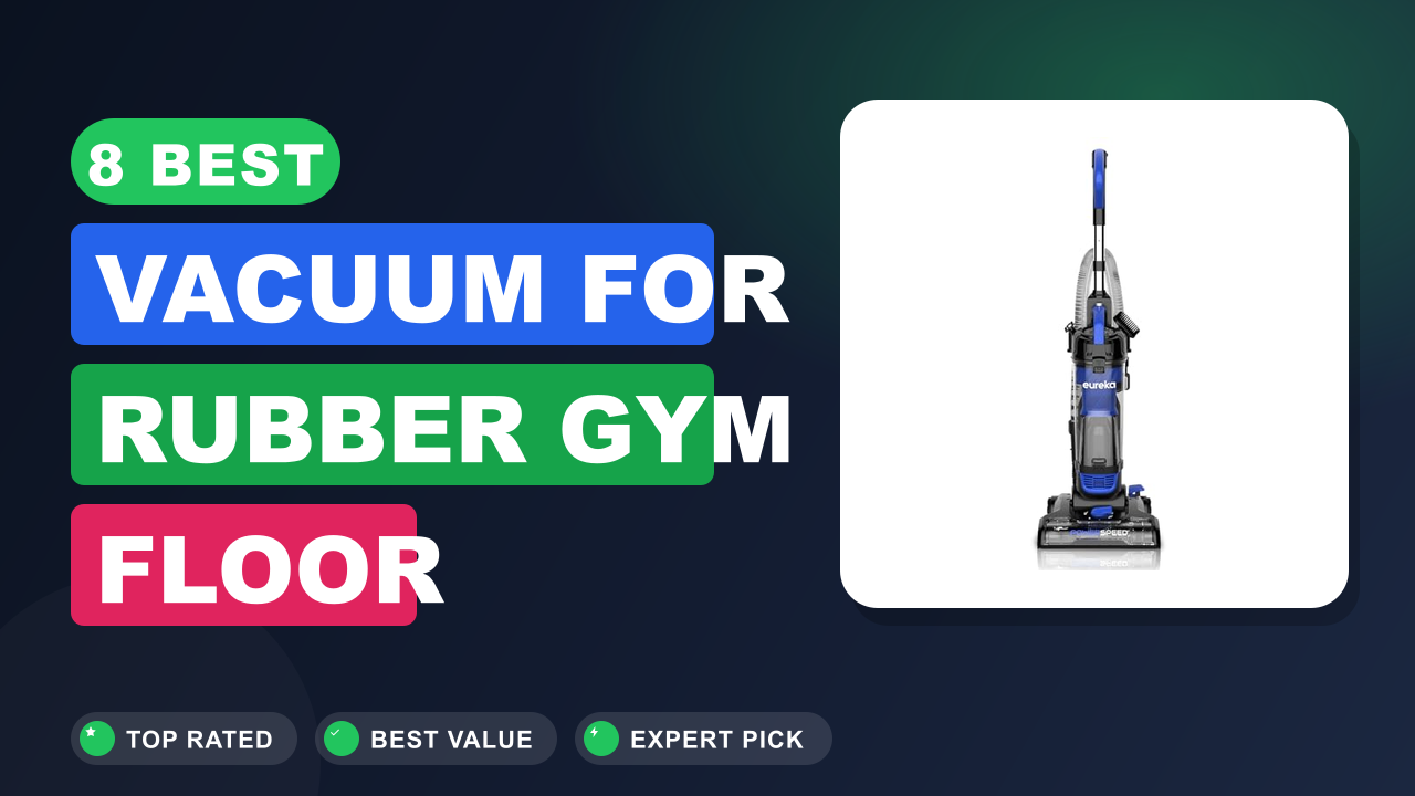 Best Vacuum for Rubber Gym Floor