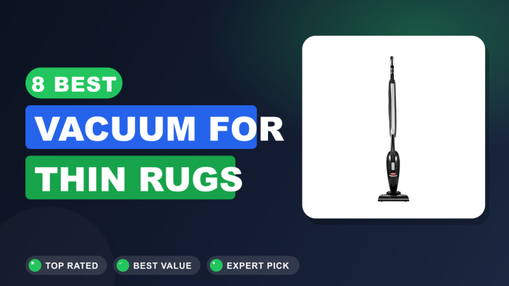 8 Best Vacuum for Thin Rugs : Top Picks 2026