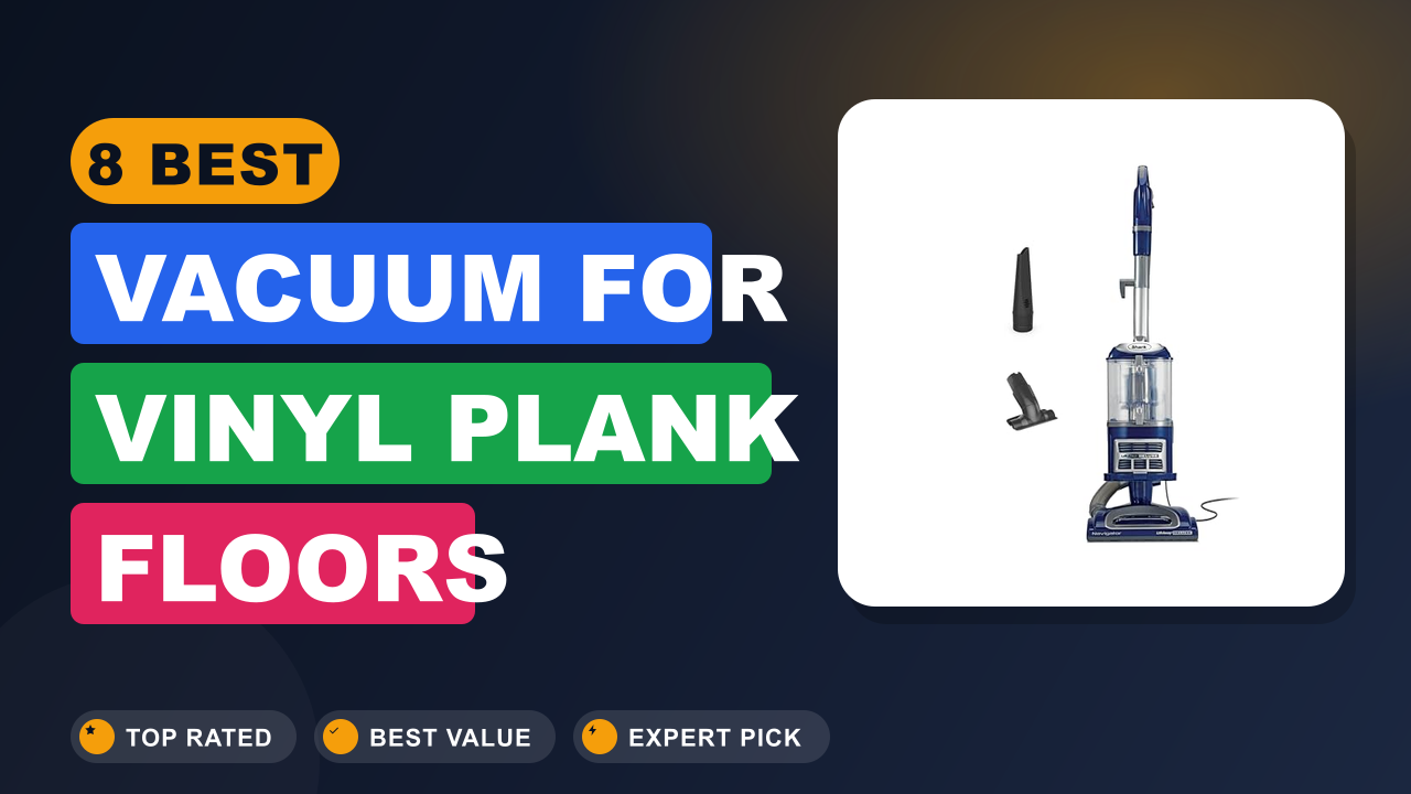 Best Vacuum for Vinyl Plank Floors