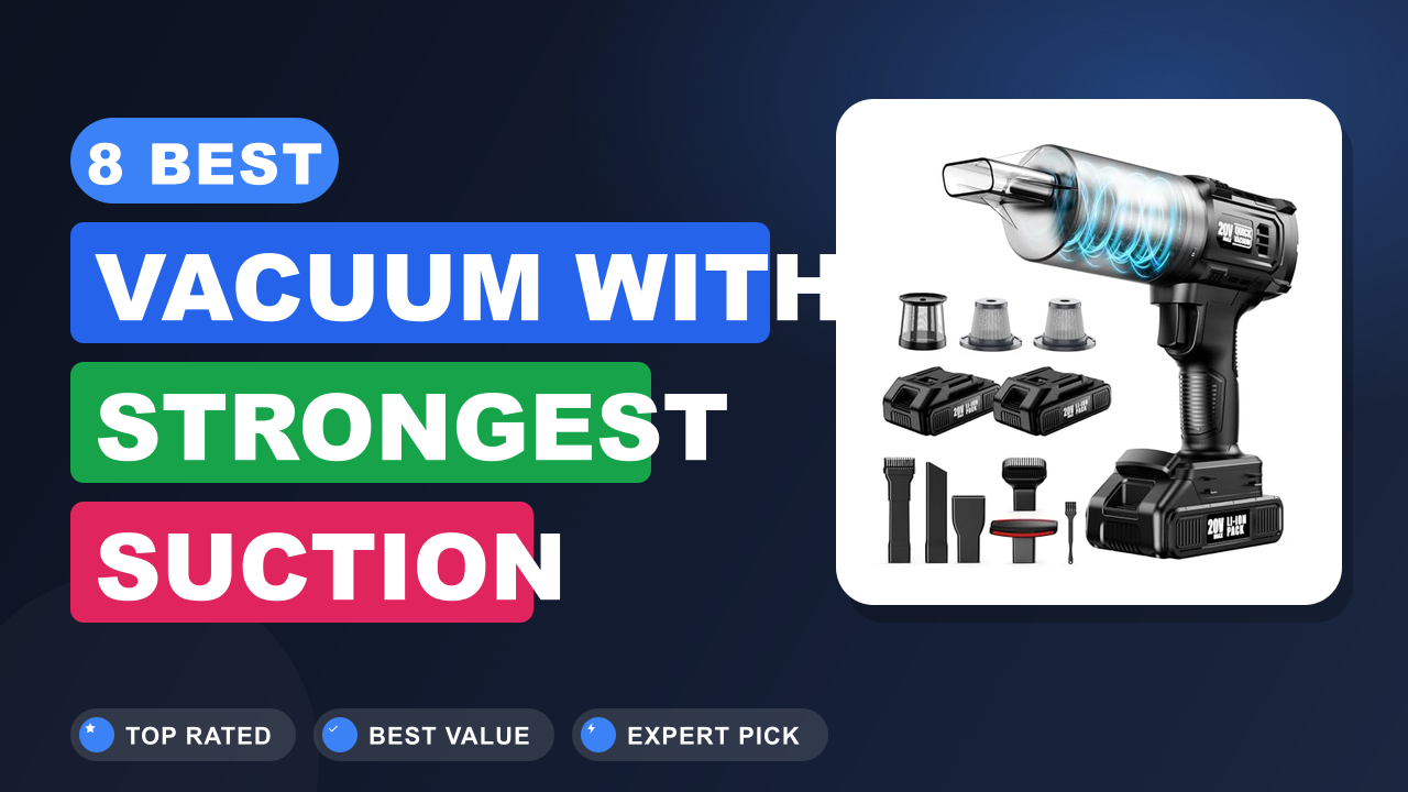 8 Best Vacuum With Strongest Suction