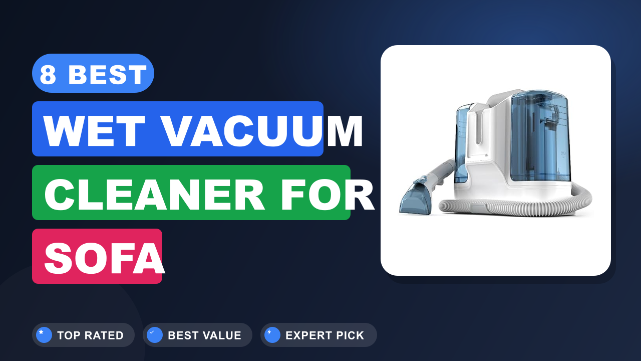 Best Wet Vacuum Cleaner for Sofa