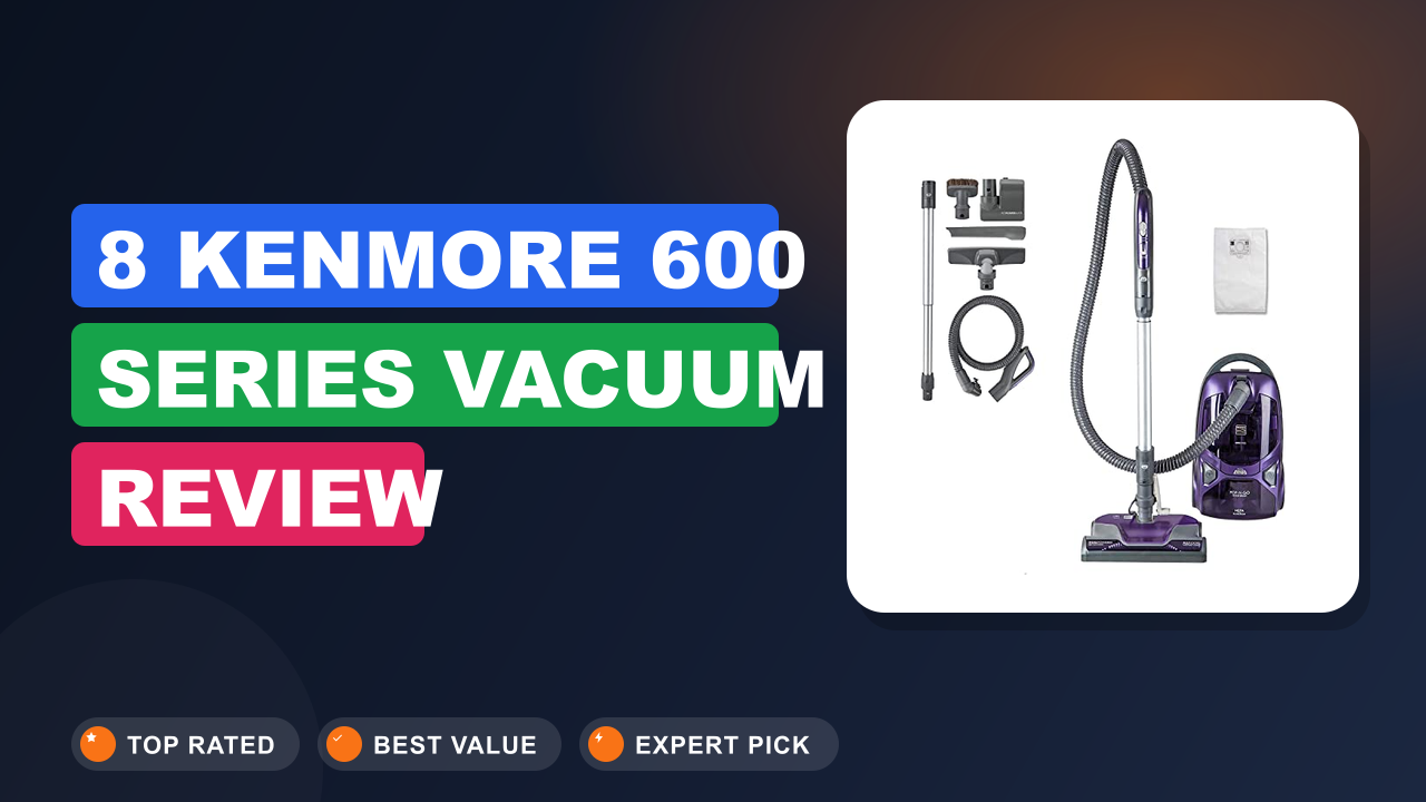 Kenmore 600 Series Vacuum Review
