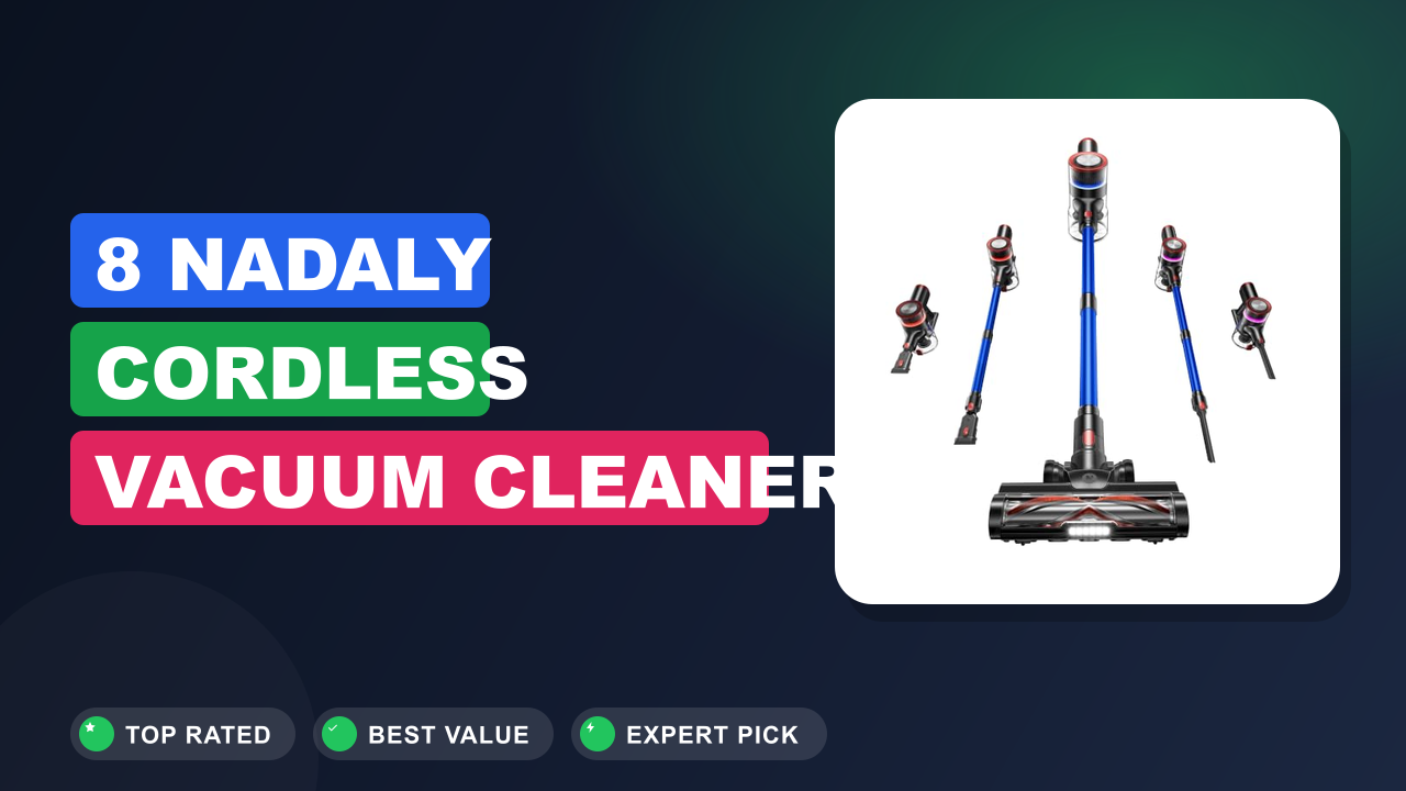 Nadaly Cordless Vacuum Cleaner Reviews