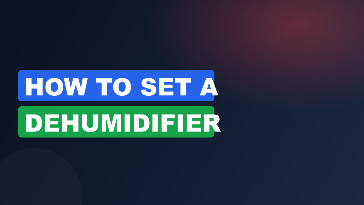How to set a dehumidifier