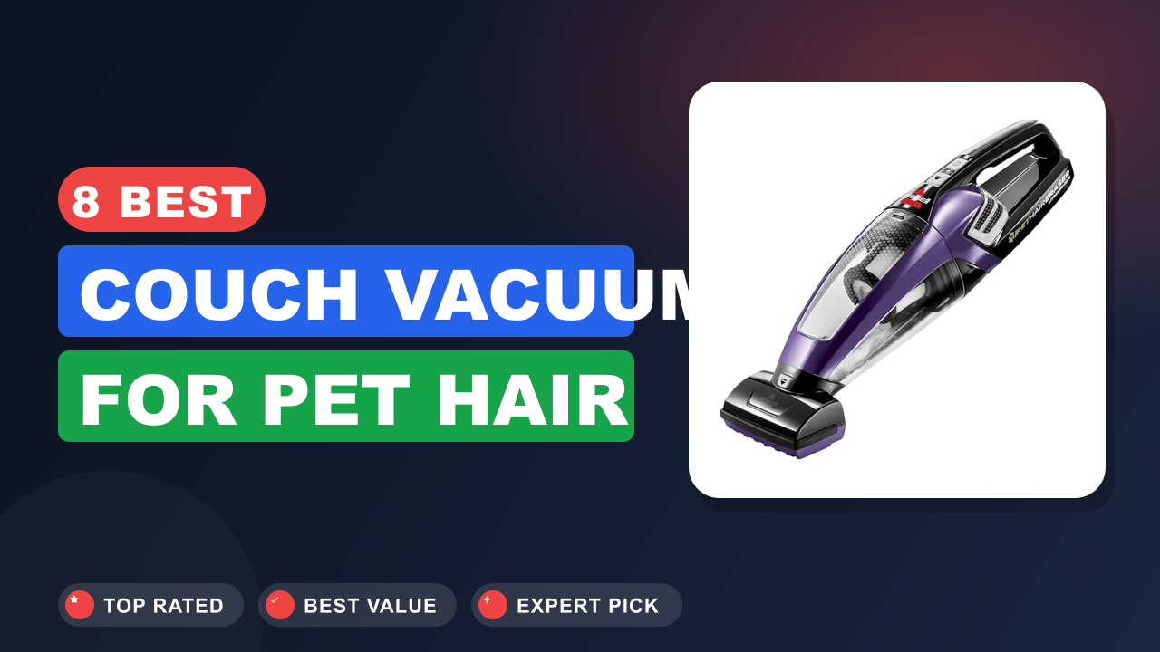 Best Couch Vacuum for Pet Hair