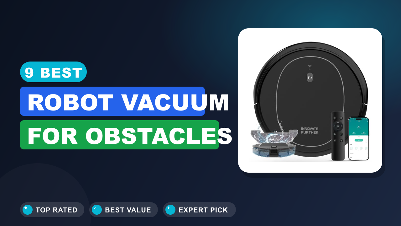 Best Robot Vacuum for Obstacles