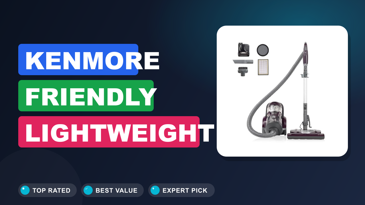 Kenmore Friendly Lightweight Bagless Compact Canister Review