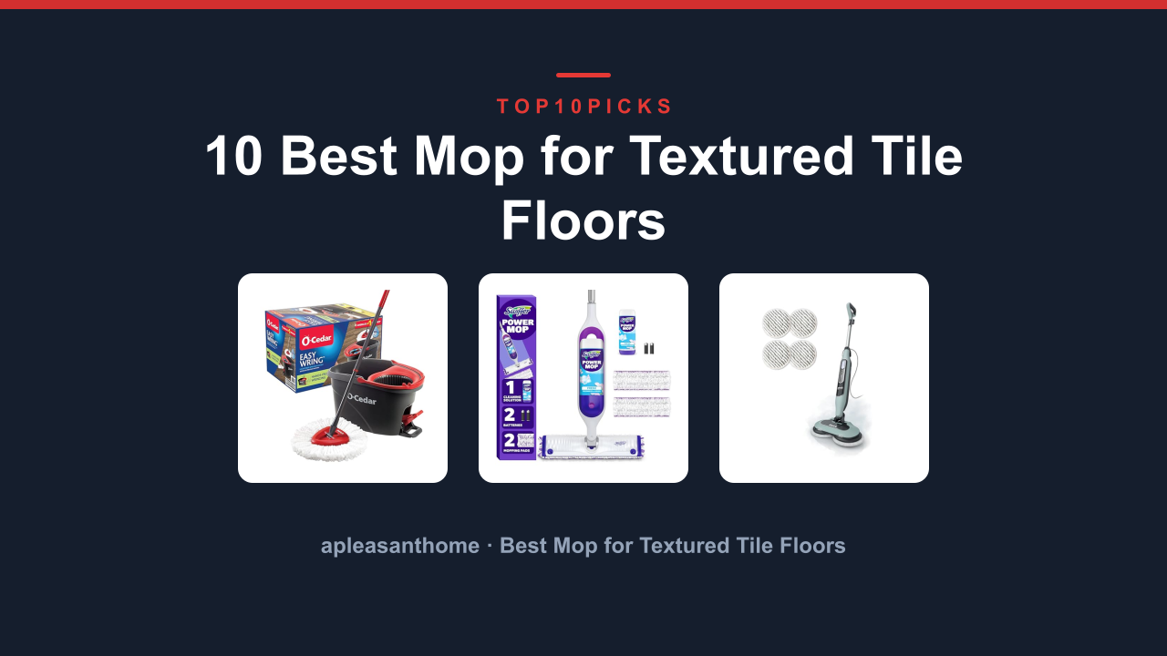 10 Best Mop for Textured Tile Floors